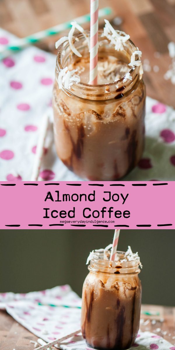 Almond Joy Iced Coffee Meg's Everyday Indulgence