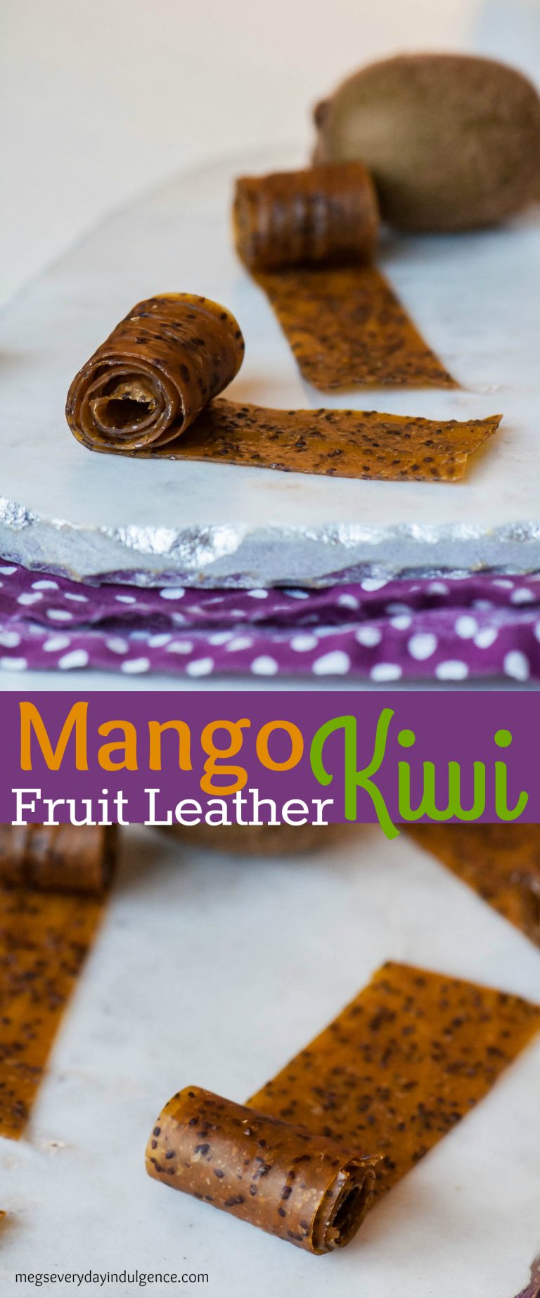 Mango Kiwi Fruit Leather Meg's Everyday Indulgence