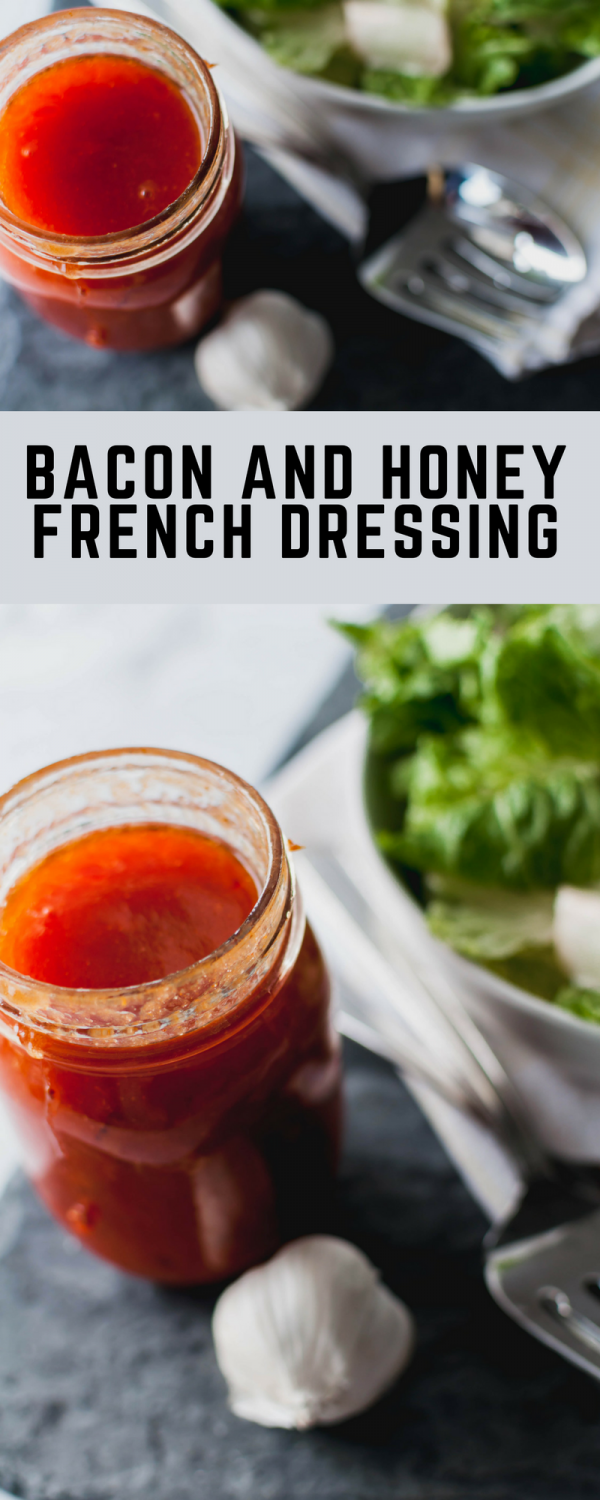 Bacon and Honey French Dressing Meg's Everyday Indulgence