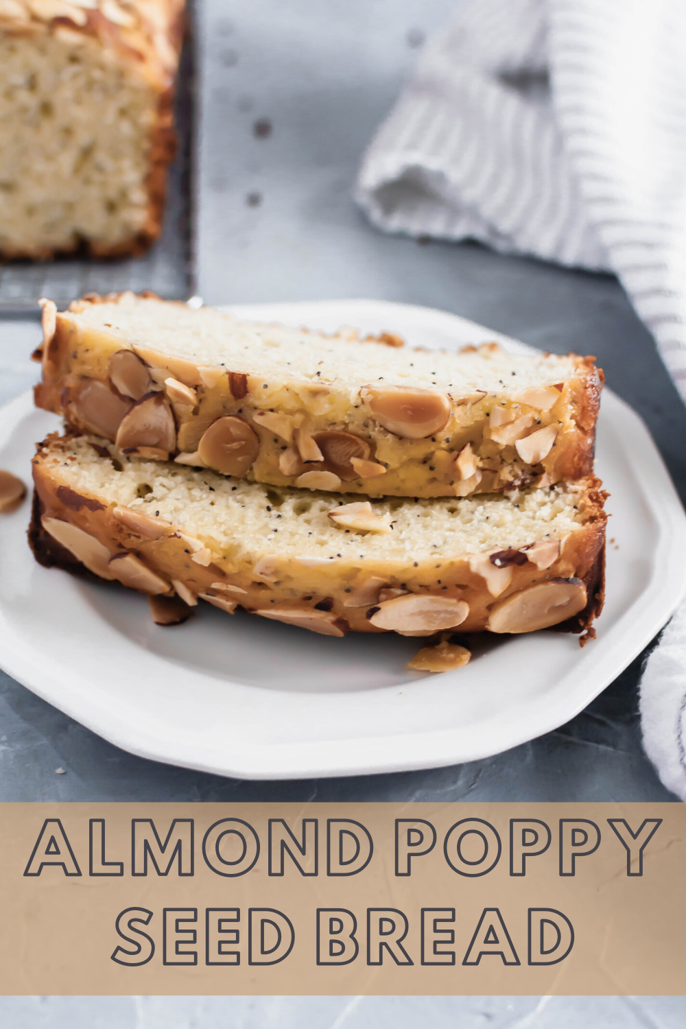 Almond Poppy Seed Bread Meg's Everyday Indulgence