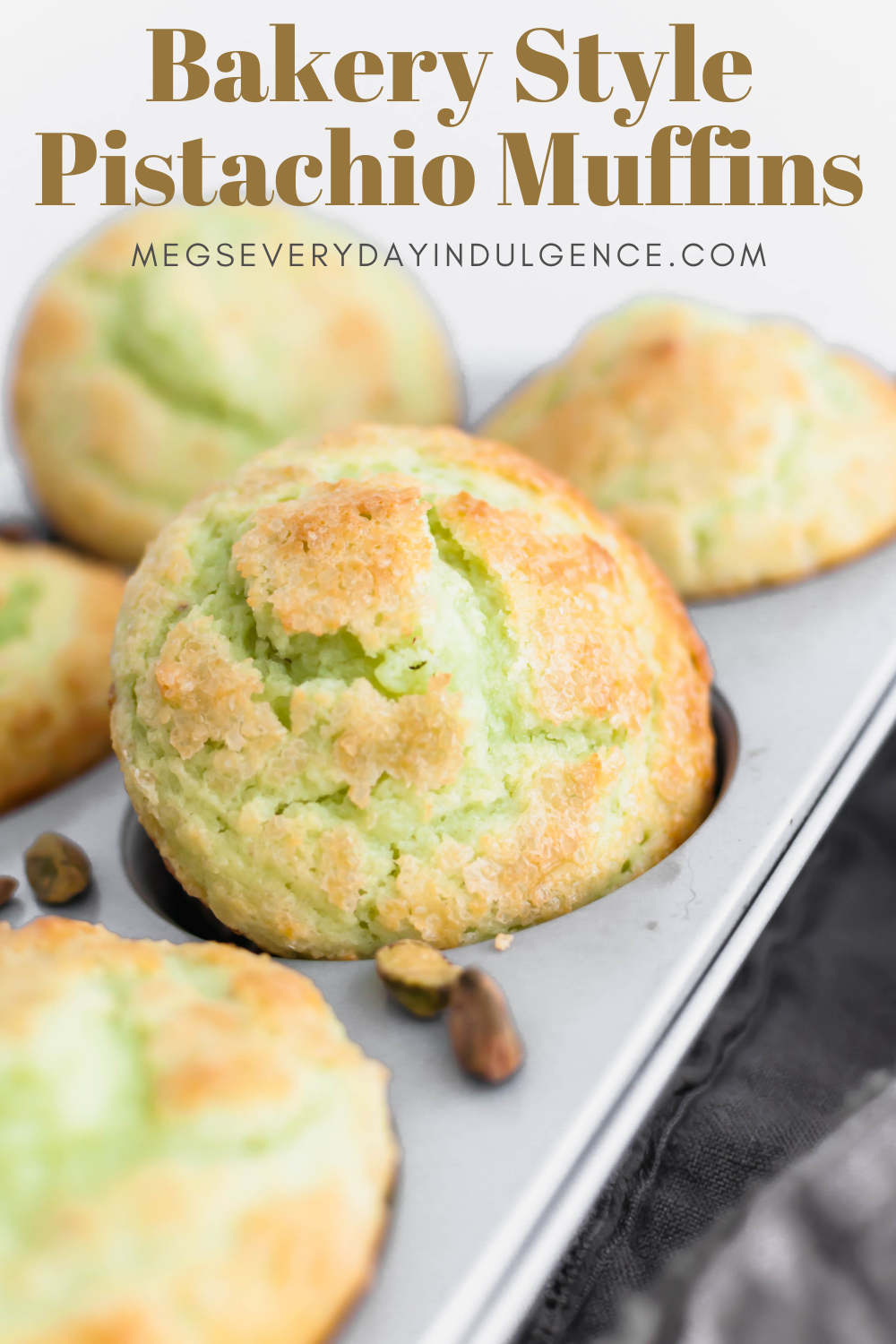 Bakery Style Pistachio Muffins 1 Meg's Everyday Indulgence